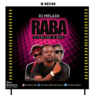 [MUSIC] Dj MFlash Feat Starblink x Mas – Raba(prod by Endeetone) 3