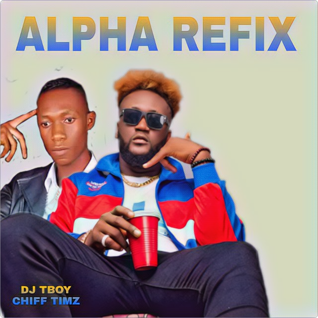 [MUSIC] Dj Tboy x Chiff Timz - Alpha (Refix) 15