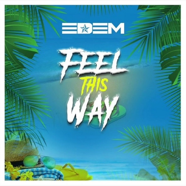 [Music] Edem – Feel This Way 18