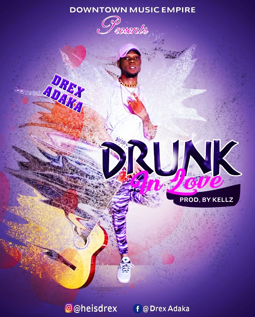 [MUSIC] Drex Adaka - Drunk In Love (prod by Kellzbeat) 1