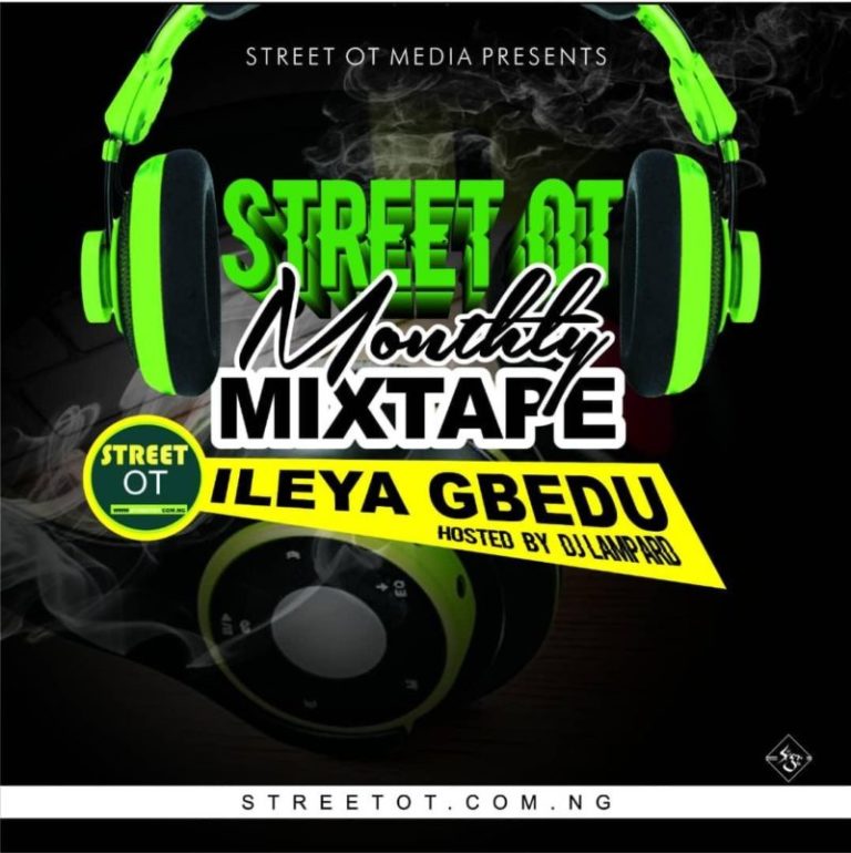 [MIXTAPE] Streetot x DJ Lampard – Ileya Gbedu (August Edition) 4