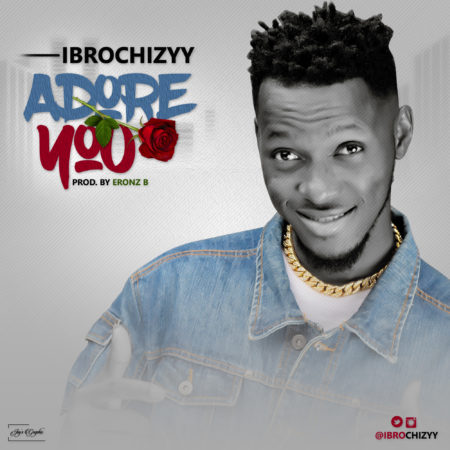 [MUSIC] Ibrochizyy - Adore You |@ibrochizyy 14