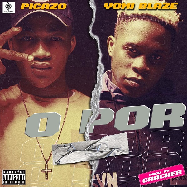 [MUSIC] Picazo – O Por Ft. Yomi Blaze 2