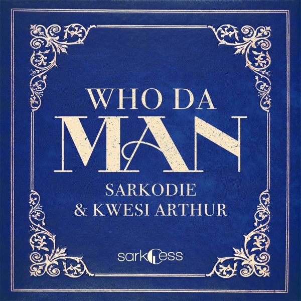 [MUSIC] Sarkodie – Who Da Man Ft. Kwesi Arthur 4