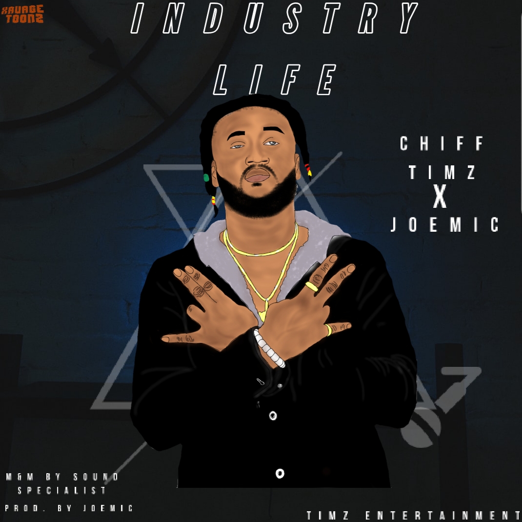 [MUSIC] Chiff Timz - Industry Life Ft Joemic 14