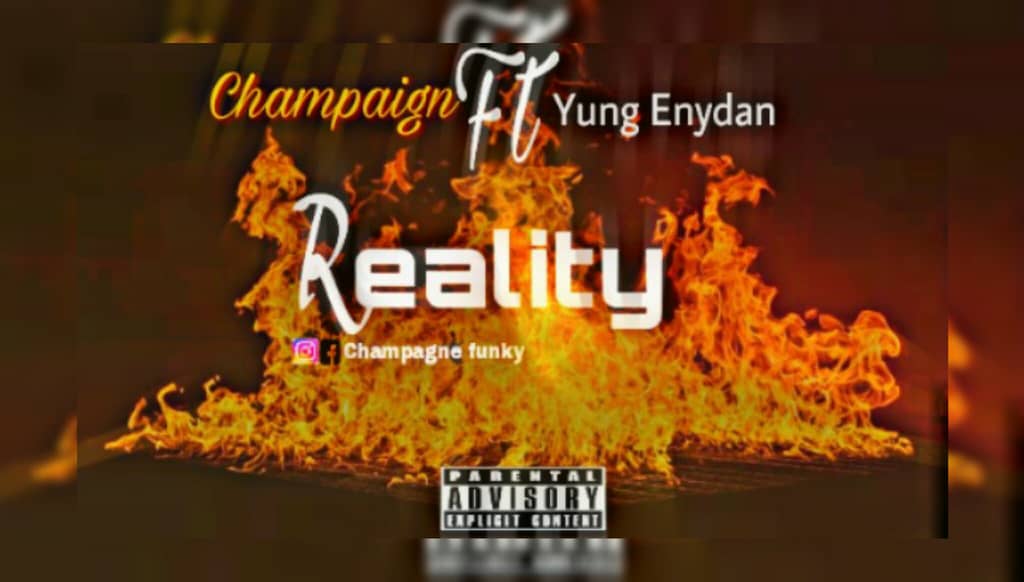 [Music] Champagne - "Reality" Ft Yung Enydan 2