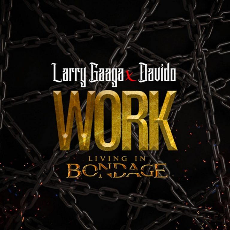 [Music] Larry Gaga Ft Davido - Work (Living in Bondage) 2