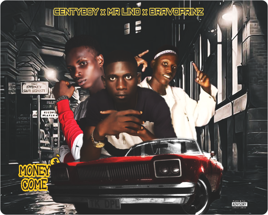 [Music] Centyboy - "Money Come" Ft Mr Lino x Bravoprinz (prod by YoungOG) 1