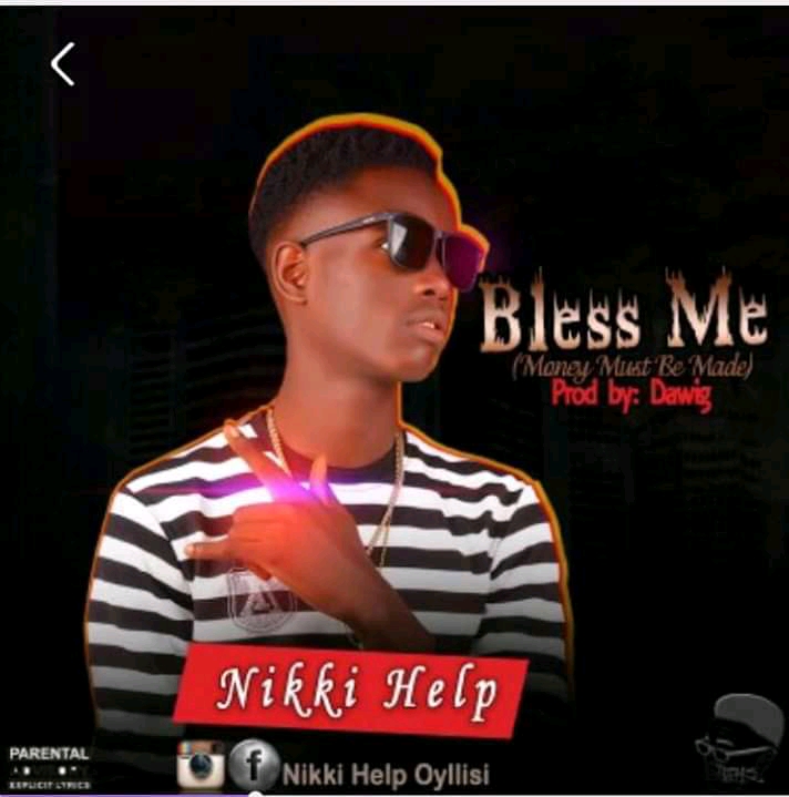 [Music] Nikki Help -"Bless Me"(prod Dawig) 1