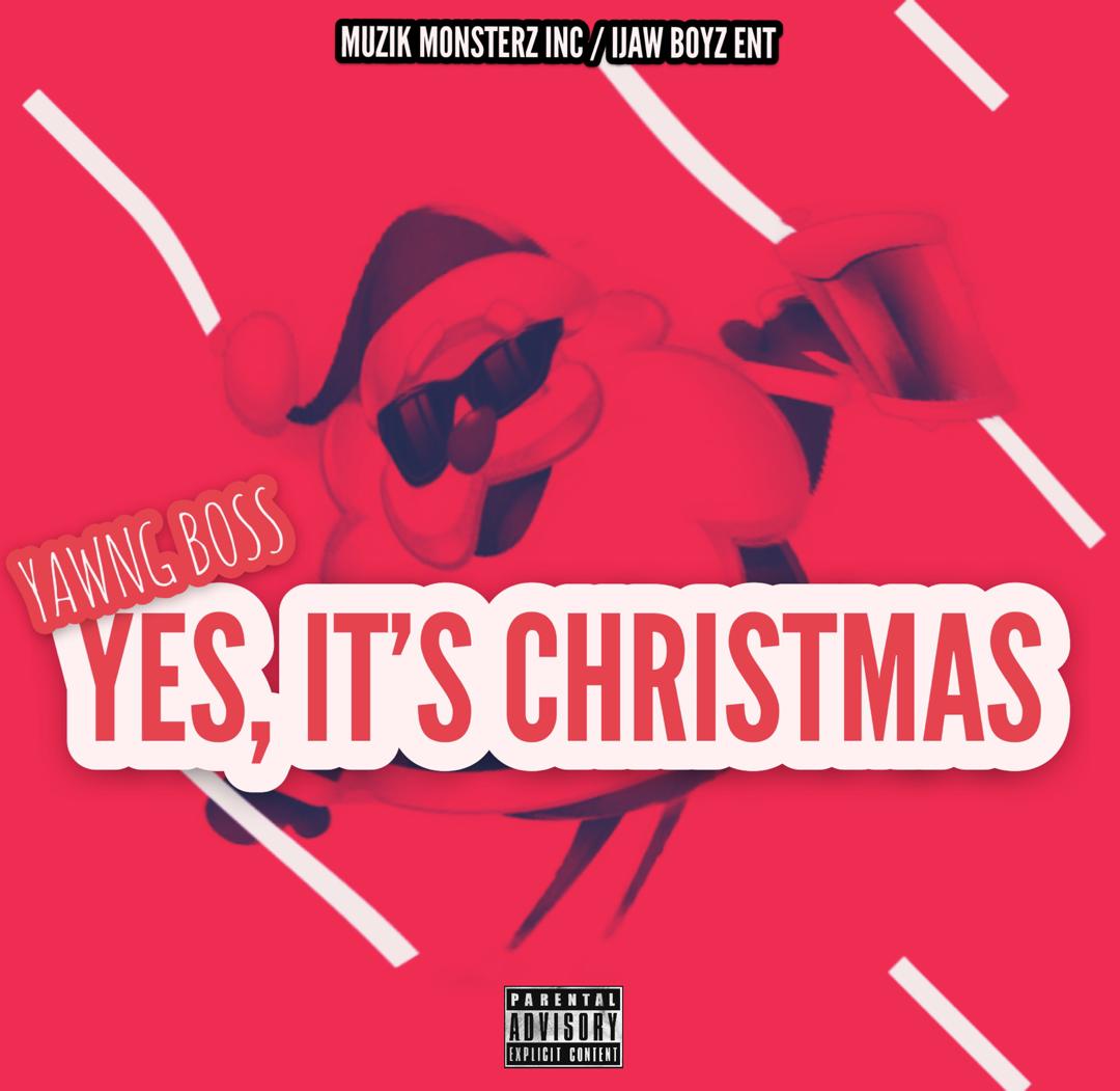 [Music] Yawng Boss -"Yes, Its Christmas" 1