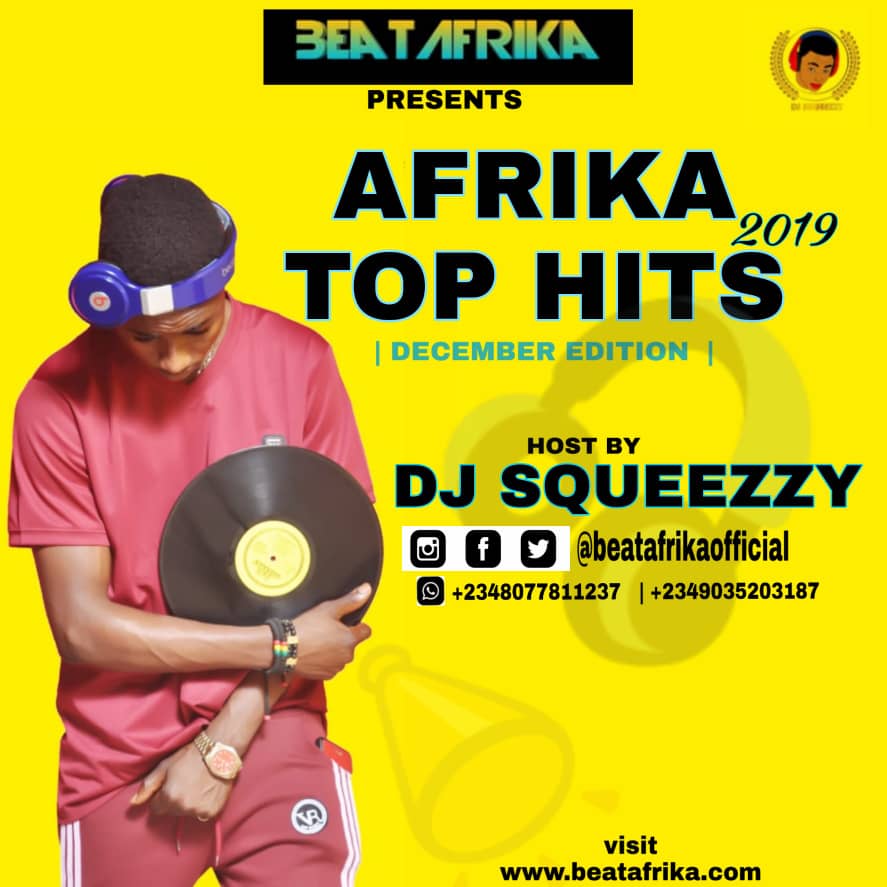 [Monthly Mixtape] Beatafrika x Dj Squeezzy - "Afrikan Top Vibes Mix" - DECEMBER EDITION(2019) 7