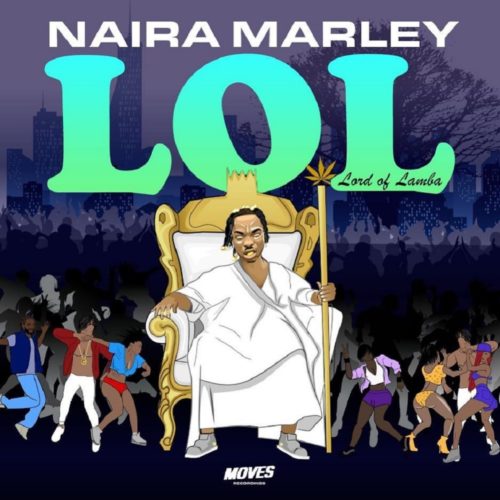 [Full EP] Naira Marley – “LOL” (Lord Of Lamba) EP 1