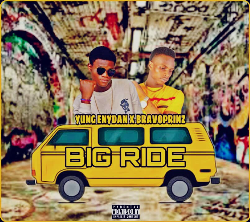 [Music] Yung Enydan -"Big Ride" Ft Bravoprinz 2