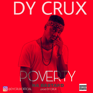 [Music] Dy Crux -"Poverty Na Bastard" 7