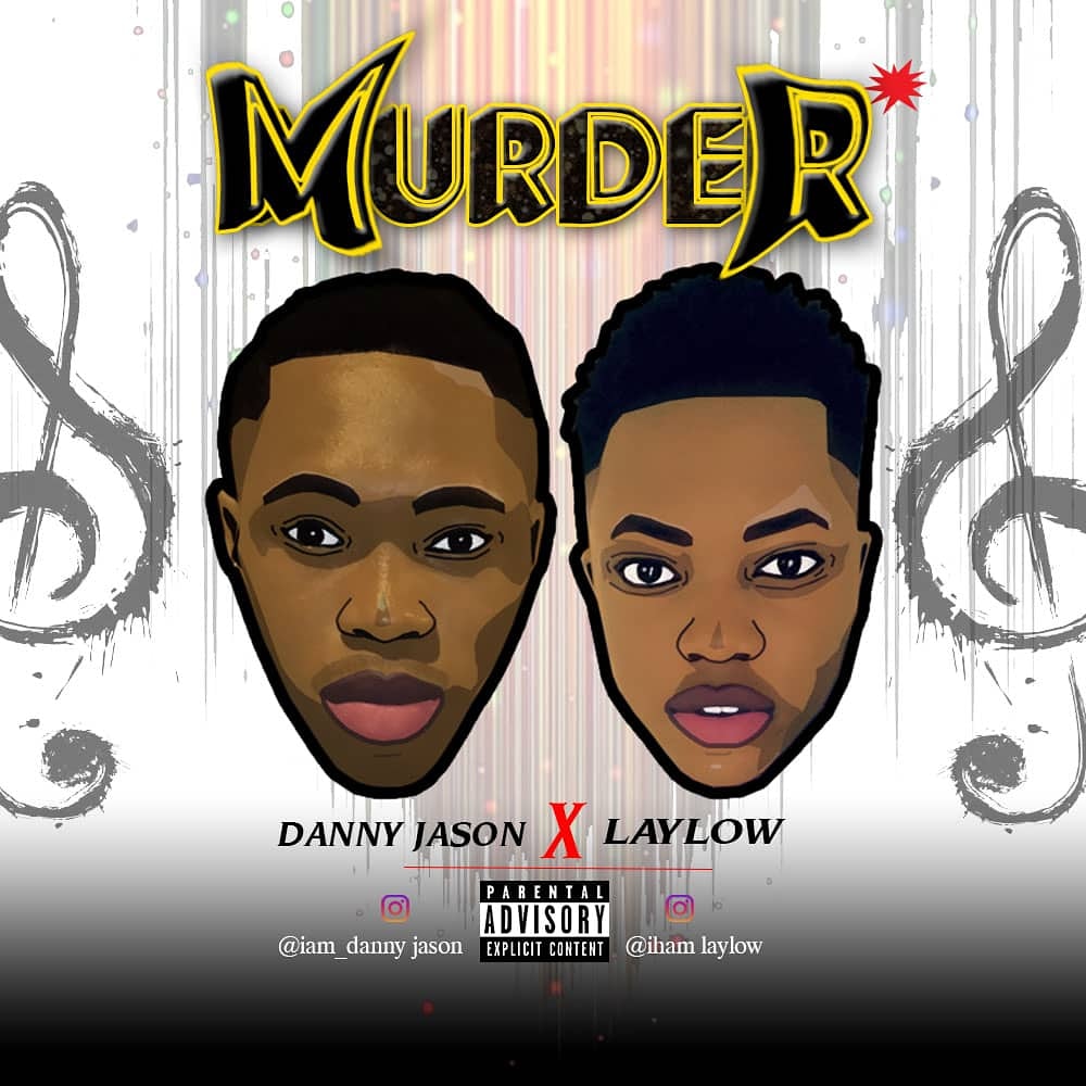 [Music] Danny Jason -"Murder" Ft Laylow 1