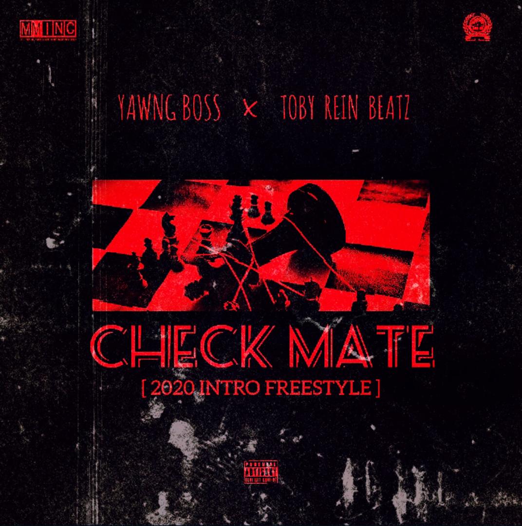 [Music] Yawng Boss -"Check Mate"_2020 Intro Ft Toby Rein Beatz 1