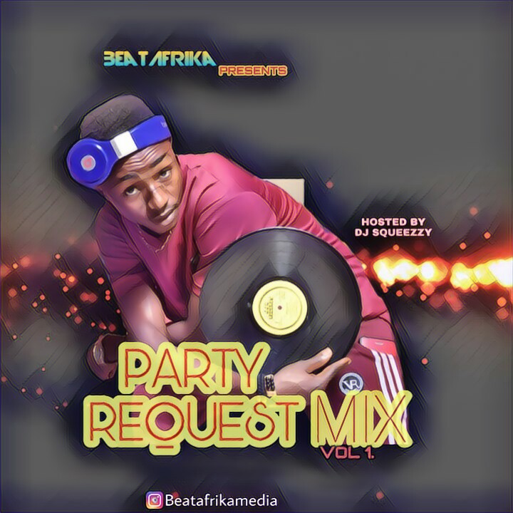 [MONTHLY MIXTAPE] Beatafrika x DJ squeezzy -"Party Request Mix" VOL 1. | JANUARY EDITION 2