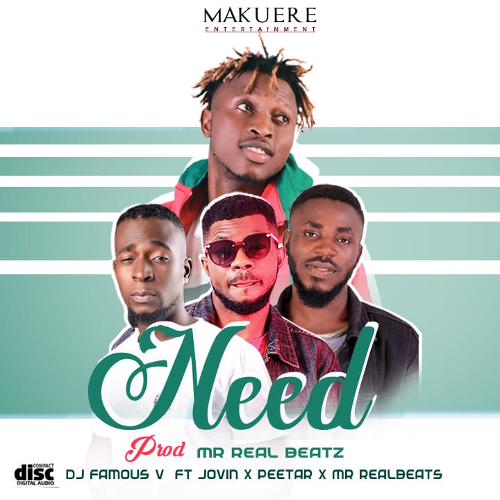 [Music] Dj Famous_V -"Need" Ft Jovin x Peetar x Mr RealBeatz 3