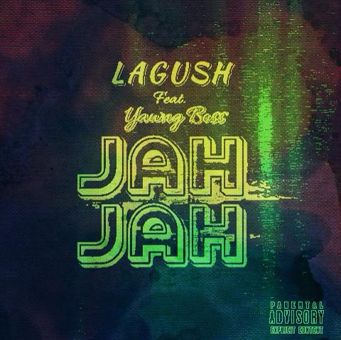 [Music] Lagush -"Jah Jah" Ft Yawngboss (prod. E-Beat) 4