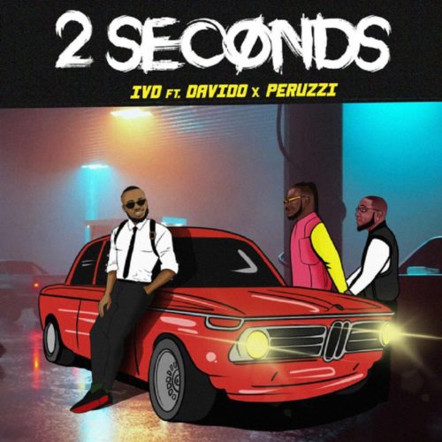 [Music] IVD x Peruzzi x Davido – “2 Seconds” 4