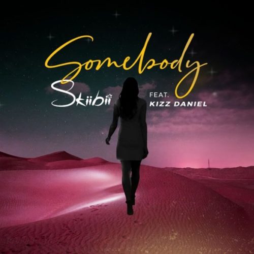 [Music] Skiibii – “Somebody” ft. Kizz Daniel (Prod. By Young Jonn) 1