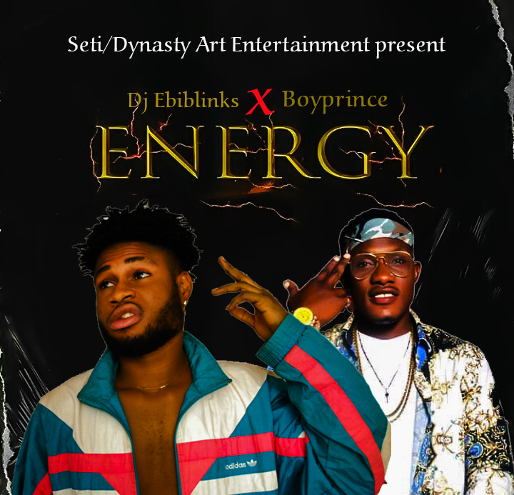 [Music] Dj Ebiblinks -"Energy" Ft Boyprince (prod. DMP) 3