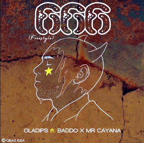 [Music] OlaDips – “666” (Freestyle) ft. Olamide Baddo, Mr Cayana 3