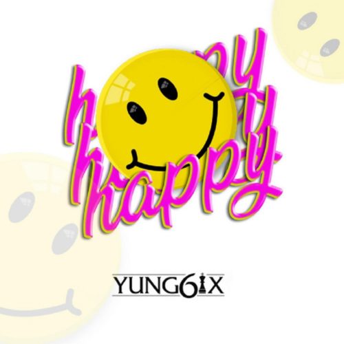 [Music] Yung6ix – “Happy” (Prod. GospelOnDeBeatz) 2