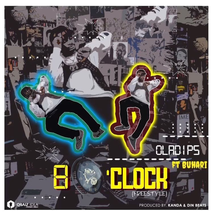 [Music] OlaDips – “8 O’clock” (Freestyle) ft. Buhari 2