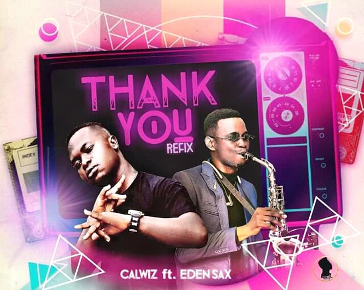 Calwiz Ft Eden Sax - "Thank you refix" (prod by AMG) 6