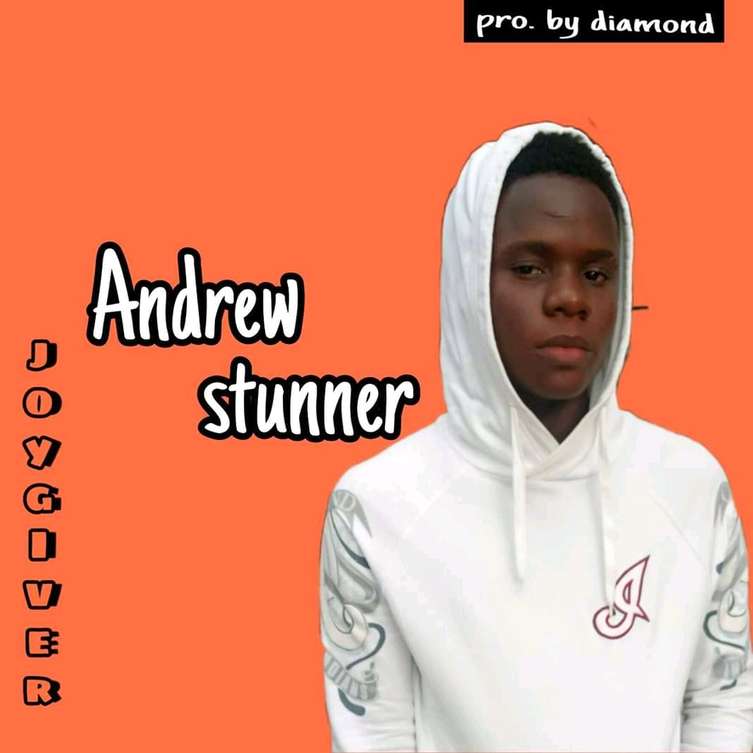 [Music] Andrew Stunner -"Joy Giver" Prod. By Diamhorn 2