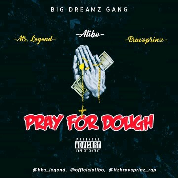 Atibo -"Pray For Dough" Ft Mr Legend & Bravoprinz 2