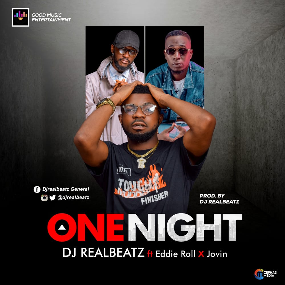 Dj Realbeatz -"One Night" Ft Eddie Roll & Jovin 2