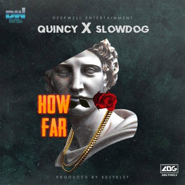 Slowdog X Quincy – “How Far” (Prod. By Kezyklef) 3