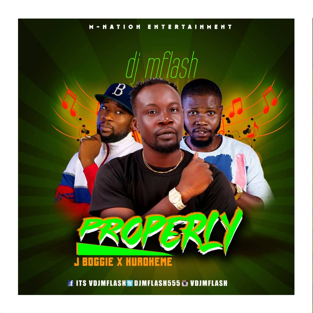 Dj Mflash -"Properly" Ft Kurokeme & J Boogie 2