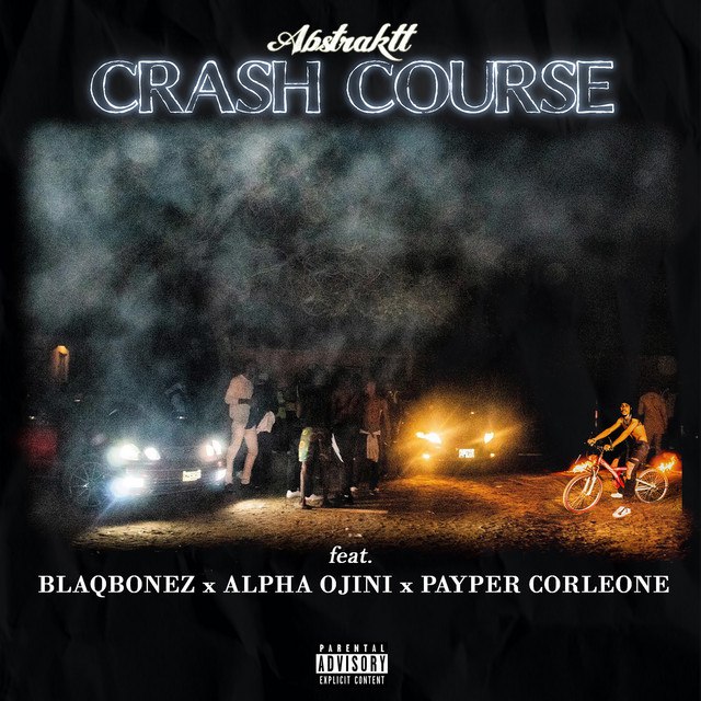 Abstraktt -"Crash Course" Ft Blaqbonez, Alpha Ojini, Payper Corleone 22