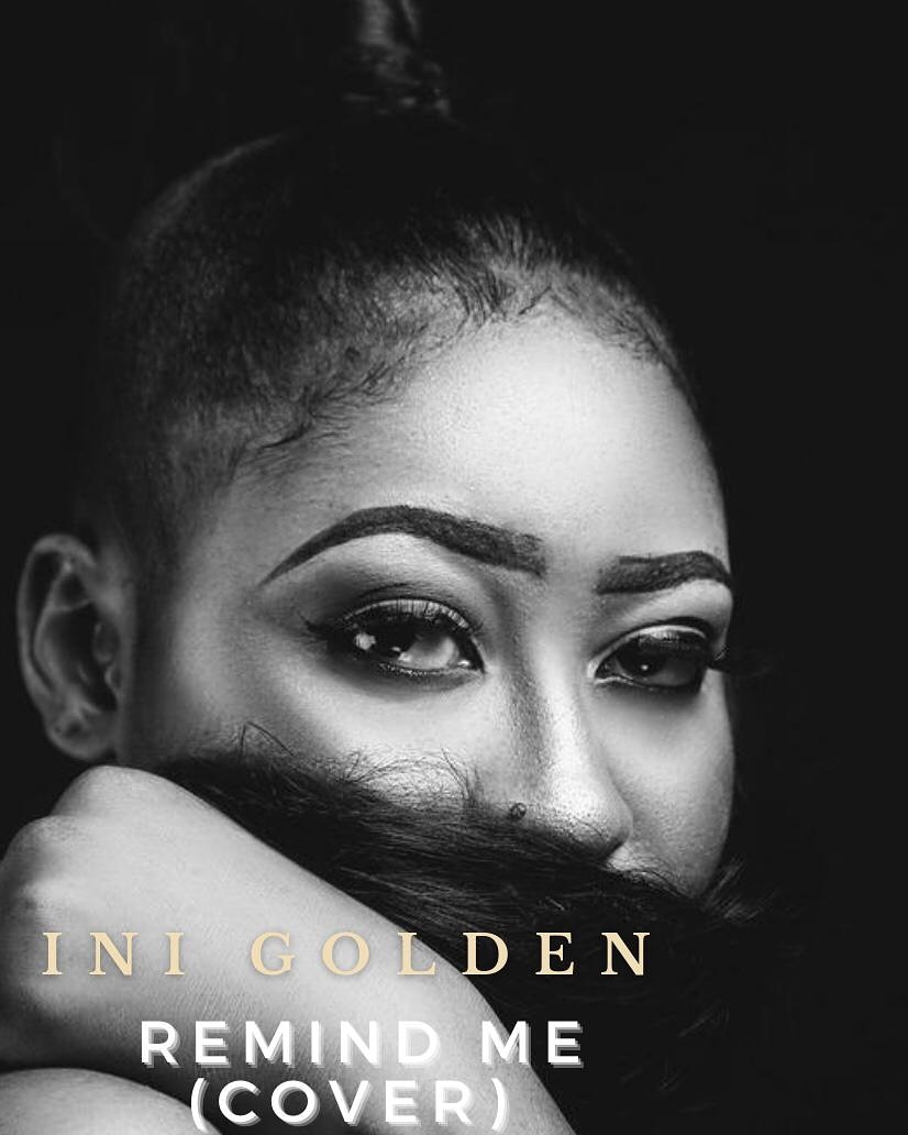 [Music & Video] Ini Golden -"Remind Me" Ft Simi (Cover) 3