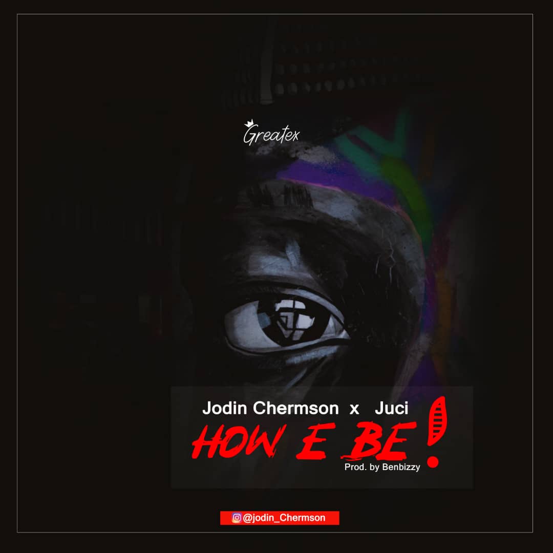 Jodin Chermson -"How E Be" Ft Juci 2