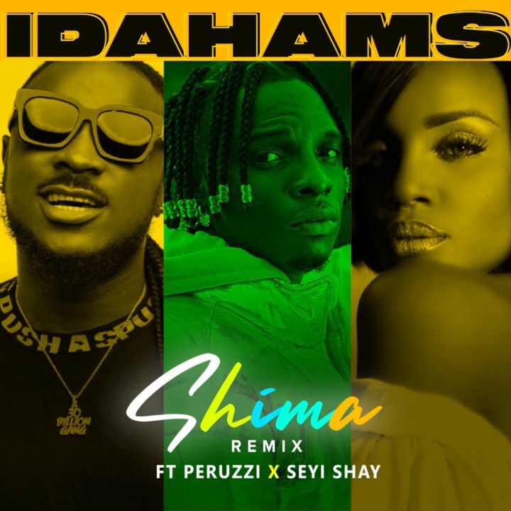 Idahams – Shima (Remix) ft. Peruzzi & Seyi Shay 1