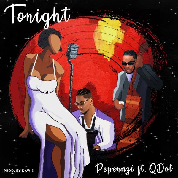 Pepenazi – “Tonight” ft. Qdot 5