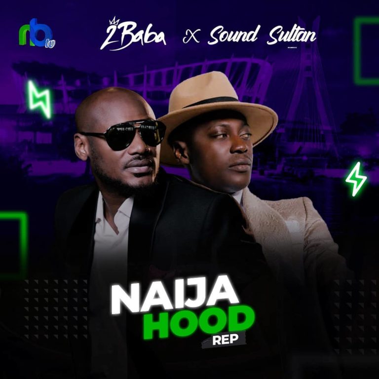 2Baba x Sound Sultan – “Naija Hood Rep” 2