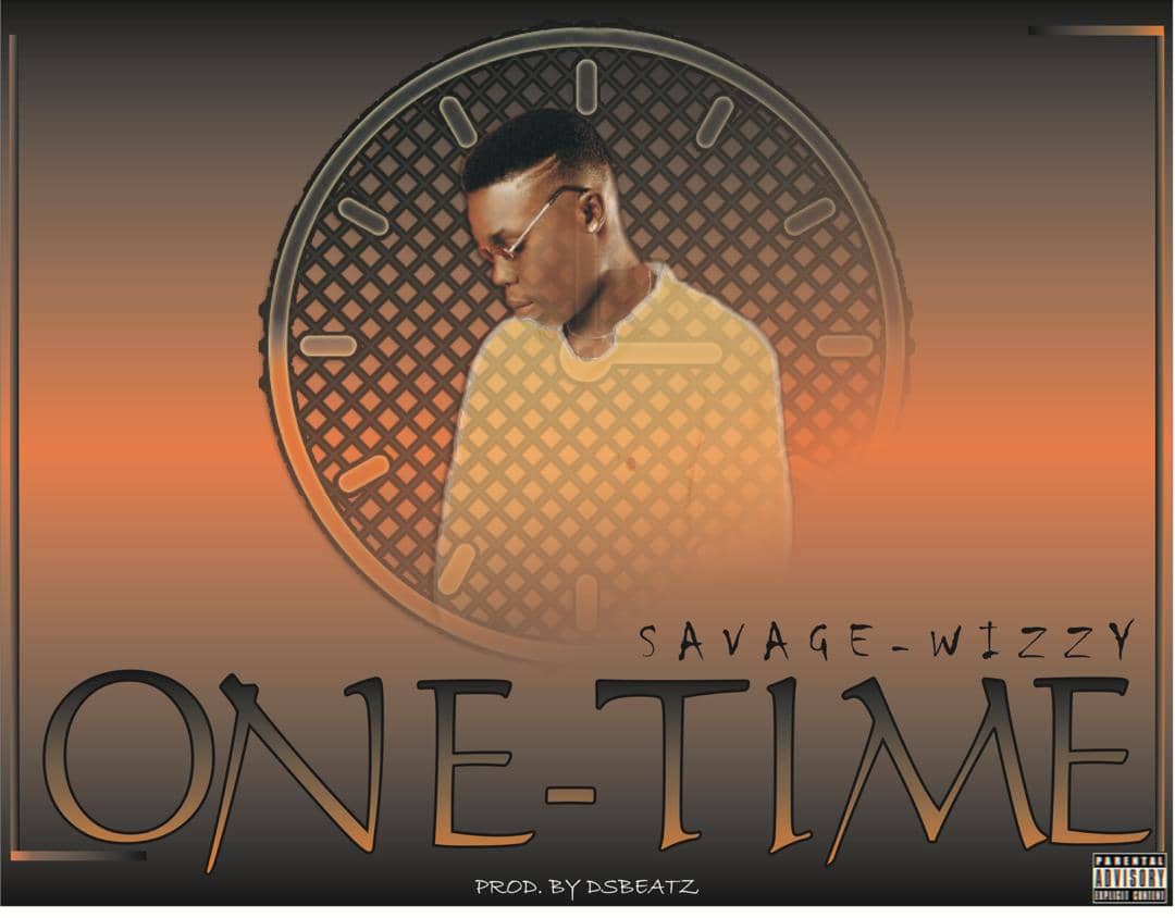 Savage Wizzy -"One Time" 2