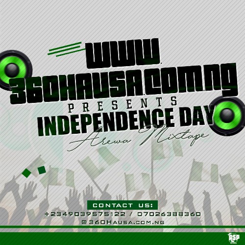 Independence Day Arewa Mixtape [By 360Hausa] 10