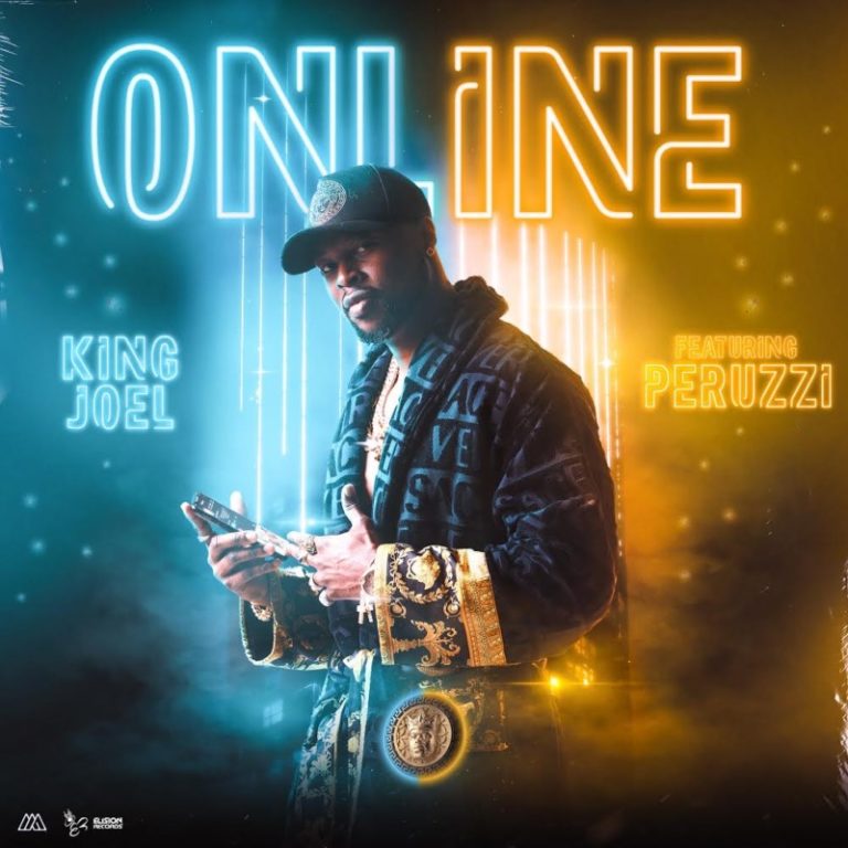 King Joel – “Online” ft. Peruzzi + “Uptown Girl” ft. Runtown 5