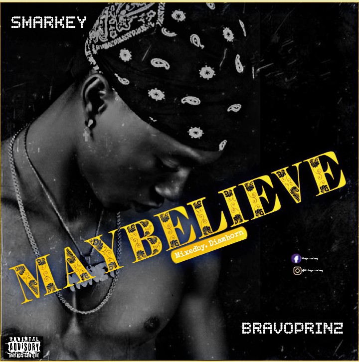 Smarkey -"May Believe" Ft Bravoprinz 5