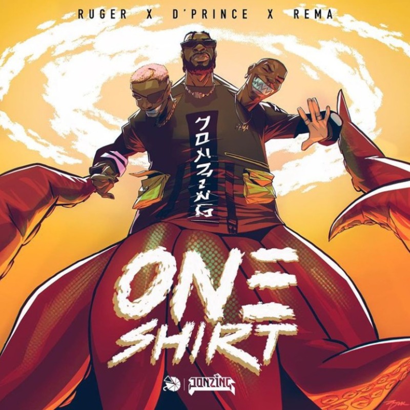 Jonzing World Presents; Ruger x D’Prince x Rema – “One Shirt” 2