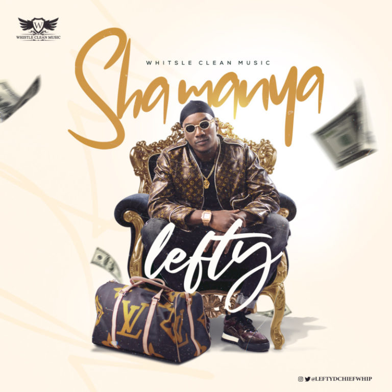 Lefty – “Sha Manya” (Prod. by Orbeat) 2