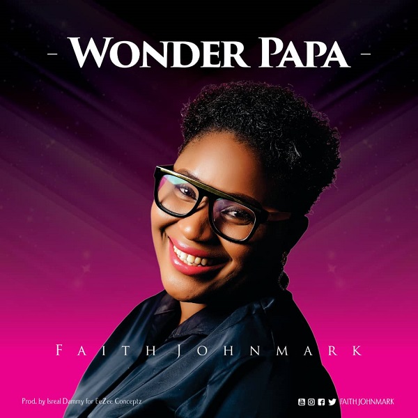 Faith Johnmark – “Wonder Papa” 1