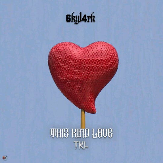 6kyl4rk -"This Kind Love" 7