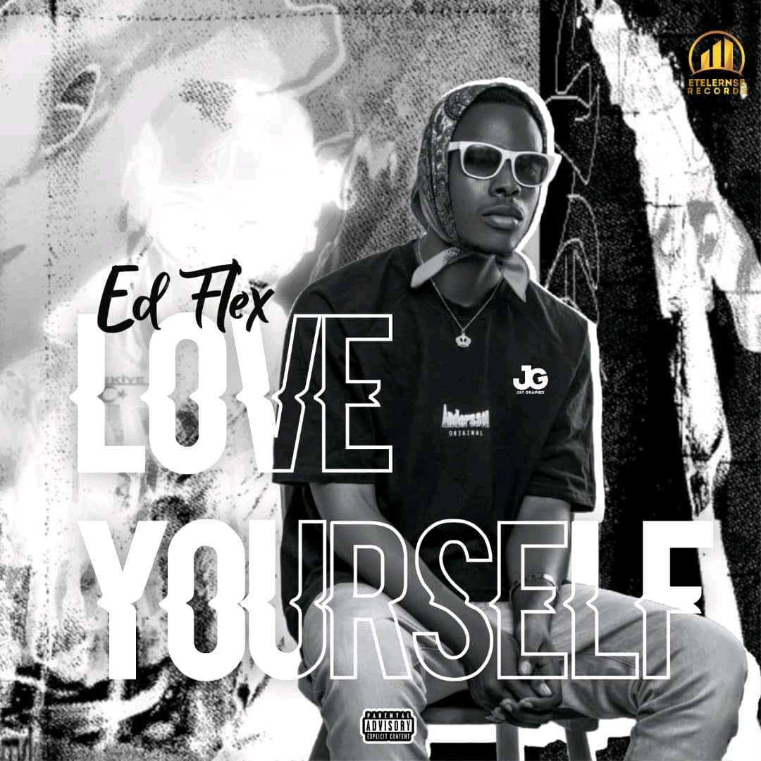 Ed Flex -"Love Yourself" 1